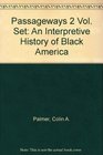 Passageways An Interpretive History of Black America