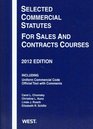 Selected Commercial Statutes For Sales and Contracts Courses 2012