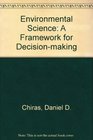 Environmental Science A Framework for Decision Making