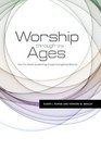 Worship Through the Ages How the Great Awakenings Shape Evangelical Worship