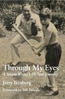 Through My Eyes A Sports Writer's 58Year Journey
