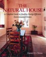 The Natural House A Complete Guide to Healthy EnergyEfficient Environmental Homes