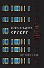 Life's Greatest Secret The Race to Crack the Genetic Code