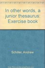In other words a junior thesaurus Exercise book
