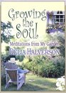 Growing The Soul Meditations From My Garden