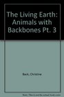 The Living Earth Animals with Backbones Pt 3