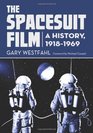 The Spacesuit Film A History 19181969