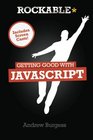 Getting Good with Javascript