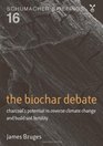 The Biochar Debate Charcoal's Potential to Reverse Climate Change and Build Soil Fertility