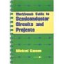 Workbench guide to semiconductor circuits and projects