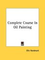 Complete Course In Oil Painting