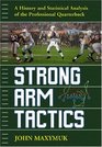 Strong Arm Tactics A Historical and Statistical Analysis of the Professional Quarterback