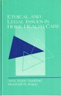 Ethical and Legal Issues in Home Health Care Case Studies and Analyses