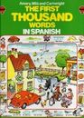 The Usborne First Thousand Words in Spanish With Easy Prononunciation Guide