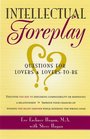 Intellectual Foreplay Questions for Lovers and LoversToBe