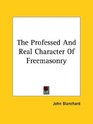 The Professed and Real Character of Freemasonry