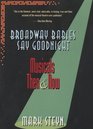 Broadway Babies Say Goodnight  Musicals Then and Now