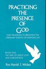 Practicing the Presence of God Daily Readings to Brighten the Ordinary Events of Everyday Life  The Way of Silent Love and Forgiveness