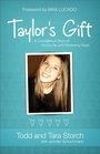 Taylor's Gift A Courageous Story of Giving Life and Renewing Hope