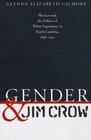Gender and Jim Crow Women and the Politics of White Supremacy in North Carolina 18961920