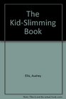 The KidSlimming Book