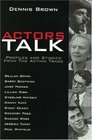 Actors Talk Profiles and Stories from the Acting Trade
