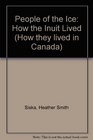 People of the Ice How the Inuit Lived