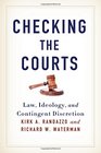 Checking the Courts Law Ideology and Contingent Discretion