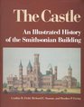 The Castle An Illustrated History of the Smithsonian Building