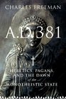 AD 381 Heretics Pagans and the Christian State