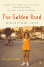 The Golden Road Notes on My Gentrification