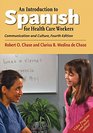 An Introduction to Spanish for Healthcare Workers Communication and Culture Fourth Edition