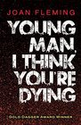 Young Man I Think You're Dying