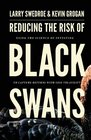 Reducing the Risk of Black Swans Using the Science of Investing to Capture Returns With Less Volatility