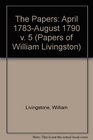 The Papers of William Livingston April 1783August 1790
