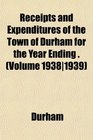 Receipts and Expenditures of the Town of Durham for the Year Ending