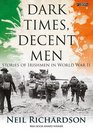 Dark Times Decent Men Stories of Irishmen in World War II