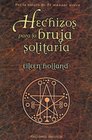 Hechizos Para La Bruja Solitaria/ Spells for the Single Witch