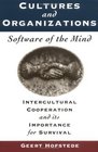 Cultures and Organizations Software of the Mind Intercultural Cooperation and its Importance for Survival