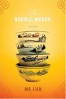 The Noodle Maker  A Novel