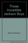 Those Incredible Jackson Boys