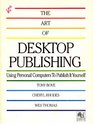The art of desktop publishing Using personal computers to publish it yourself