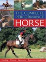 The Complete Performance Horse Feeding Fitness Lameness Preventive Medicine