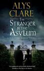 The Stranger in the Asylum (A World's End Bureau, Bk 4)