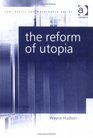 The Reform of Utopia