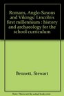 Romans AngloSaxons and Vikings Lincoln's first millennium  history and archaeology for the school curriculum