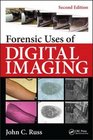 Forensic Uses of Digital Imaging Second Edition