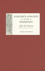 Goethe's Concept of the Daemonic After the Ancients