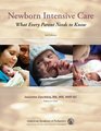 Newborn Intensive Care What Every Parent Needs to Know 3rd Edition