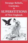 Strange Beliefs Customs  Superstitions of New England